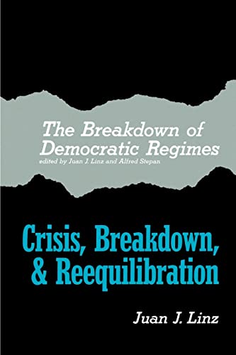 The Breakdown of Democratic Regimes: Crisis, Breakdown and Reequilibration. An Introduction von Johns Hopkins University Press